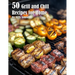 50 Grill and Chill Recipes for Home
