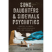 Sons, Daughters, and Sidewalk Psychotics: Mental Illness and Homelessness in Los Angeles