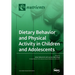 Dietary Behavior and Physical Activity in Children and Adolescents