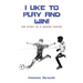 I Like to Play and Win!: The Story of a Soccer Player