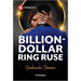 Billion-Dollar Ring Ruse