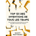 Top 101 des Inventions de Tous les Temps ! - Faits intrigants et anecdotes sur les plus grandes inventions de l'histoire !