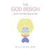 The God Design: Secrets of the Mind, Body and Soul
