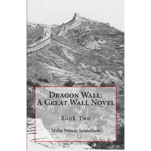 Dragon Wall: A Great Wall Novel
