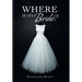 Where Is My Bride?