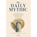 The Daily Mythic: 365 Meditations on Greek Wisdom, Resilience, Inner Peace & Personal Growth. Like The Daily Stoic but based on Greek Mythology