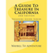 A Guide To Treasure In California, 2nd Edition: Treasure Guide Series