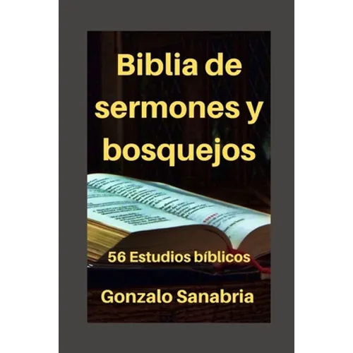 Biblia de sermones y bosquejos: 56 Estudios bíblicos para enseñar y predicar