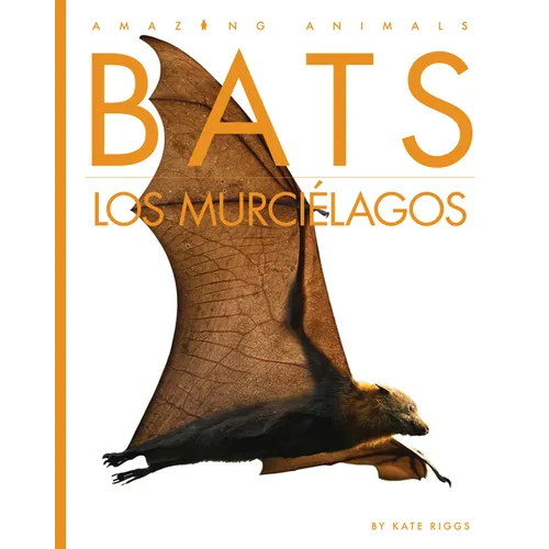Bats / Los Murciélagos: Bilingual Edition