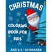 Christmas Coloring Book for Kids Ages 2-5: 50 Big, Cute and Simple Christmas Coloring Pages ǀ Cute Santa, Reindeers, Snowmen, Stockings, Christma