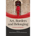 Art, Borders and Belonging: On Home and Migration
