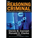 The Reasoning Criminal: Rational Choice Perspectives on Offending