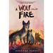 A Wolf Called Fire: A Voice of the Wilderness Novel