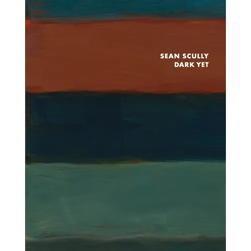 Sean Scully: Dark Yet