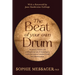 The Beat of Your Own Drum (Rww): The History, Science, and Contemporary Use of Drumming as a Path for Women's Wisdom, Health, and Transformation