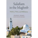 Salafism in the Maghreb: Politics, Piety, and Militancy