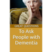 Great Questions To Ask People With Dementia