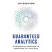 Guaranteed Analytics: A Prescriptive Approach to Monetizing All Your Data