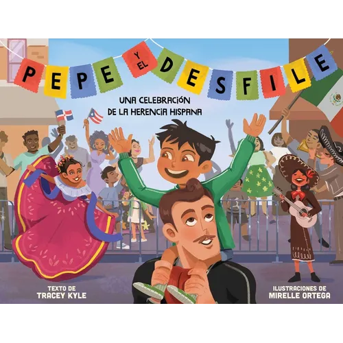 Pepe Y El Desfile (Un Libro Ilustrado Para Niños Sobre La Celebración del Día de la Hispanidad) (Pepe and the Parade) (Spanish Edition)