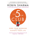 The 5am Club: Own Your Morning. Elevate Your Life.