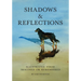 Shadows & Reflections: Illustrated Verse Imagined or Remembered