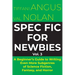 Spec Fic for Newbies Vol 3: A Beginner's Guide to Writing Even More Subgenres of Science Fiction, Fantasy, and Horror