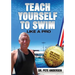 Teach Yourself to Swim Like a Pro in One Minute Steps: In One Minute Steps