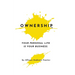 Ownership: Your Personal Life Is Your Business
