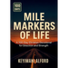 Mile Markers of Life: A 100-Day Christian Devotional for Direction and Strength