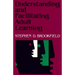 Understanding and Facilitating Adult Learning: A Comprehensive Analysis of Principles and Effective Practices
