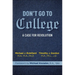 Don't Go to College: A Case for Revolution