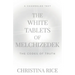 The White Tablets of Melchizedek: The Codes of Truth