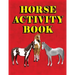 Horse Activity Book: Mazes, Crossword Puzzles, Word Searches and Coloring Pages