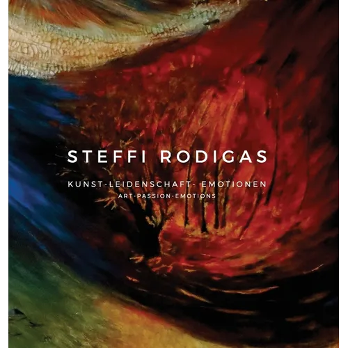 Steffi Rodigas: Art-Passion-Emotions