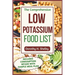 The Comprehensive Low Potassium Food List: Nutritional Guide to Recipe Selections to Manage Kidney Health and Hyperkalemia