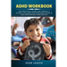 ADHD Workbook: The Practical Guide For Parents & School Teachers For Managing ADHD in Kids and Making Them Better