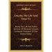 Lincoln, His Life And Time V1: Being The Life And Public Services Of Abraham Lincoln, Sixteenth President Of The United States