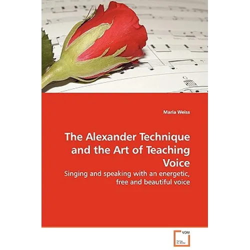 The Alexander Technique and the Art of Teaching Voice - Paperback