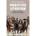 Positive Atheism: Bayle, Meslier, d'Holbach, Diderot