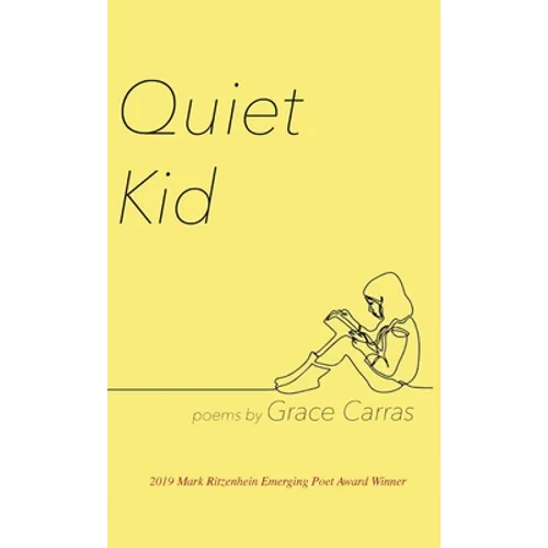 Quiet Kid: 2019 Mark Ritzenhein Emerging Poet Award Winner