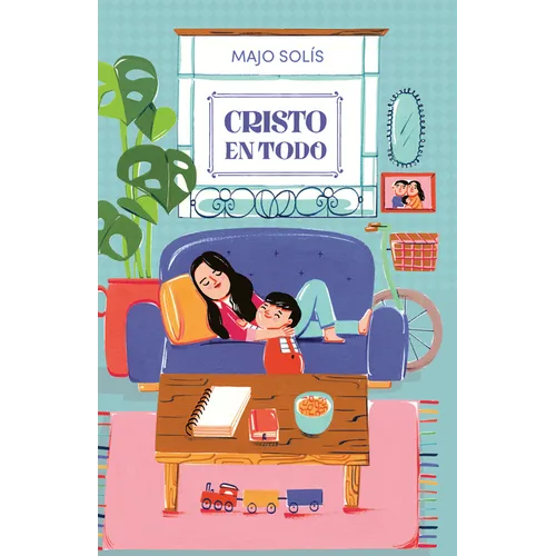 Cristo En Todo: Meditaciones Cotidianas Sobre Un Dios Extraordinario