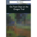 Ox-Team Days on the Oregon Trail