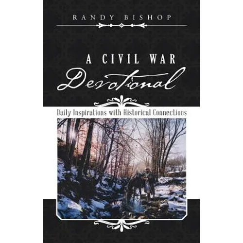 A Civil War Devotional: Daily Inspirations with Historical Connections