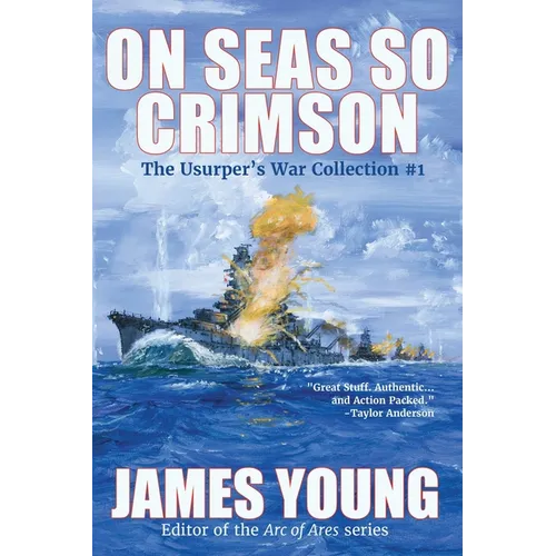 On Seas So Crimson: Usurper's War Collection No. 1