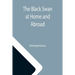 The Black Swan at Home and Abroad; or, A Biographical Sketch of Miss Elizabeth Taylor Greenfield, the American Vocalist