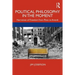 Political Philosophy In the Moment: Narratives of Freedom from Plato to Arendt