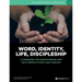 Word, Identity, Life, Discipleship (W.I.L.D.): A framework for understanding how Truth impacts people and churches