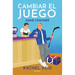 Cambiar El Juego / Game Changer
