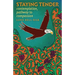 Staying Tender: contemplation, pathway to compassion