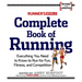 Runner's World Complete Book of Running: Everything You Need to Run for Weight Loss, Fitness, and Competition